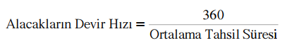 Alacak devir hızının ortalama tahsil süresinden hesaplanması.