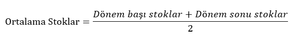 Dönem başı ve dönem sonu stoklarının ortalaması.